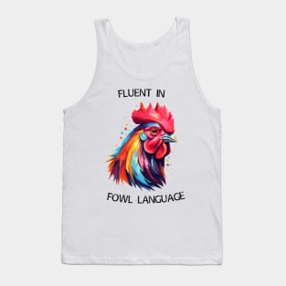 Rooster - Fluent In Fowl Language (with Black Lettering) Tank Top